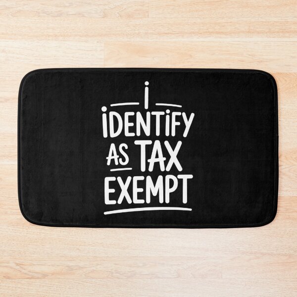 Item preview, I Identify As Tax Exempt Funny Tax Season IRS Joke designed and sold by Say It With Ink.