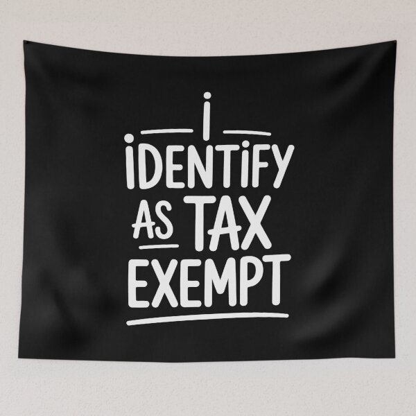 Item preview, I Identify As Tax Exempt Funny Tax Season IRS Joke designed and sold by Say It With Ink.