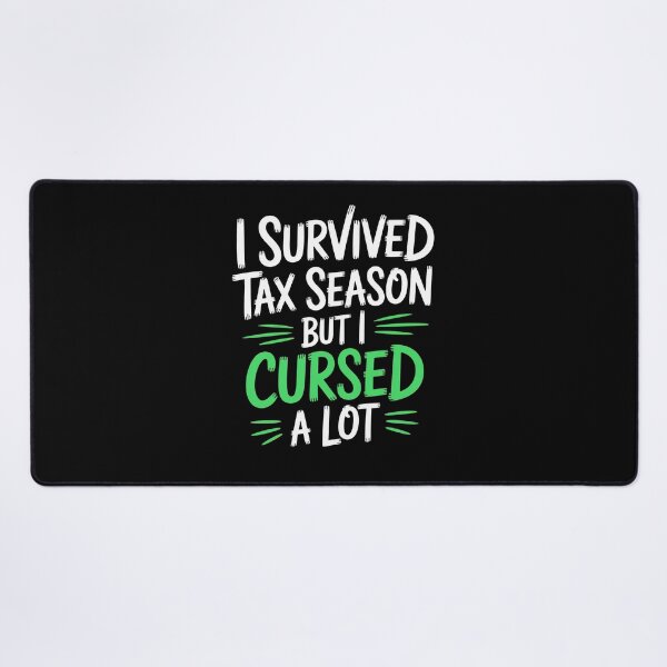 Item preview, I Survived Tax Season But I Cursed A Lot Funny Accountant Joke designed and sold by Say It With Ink.