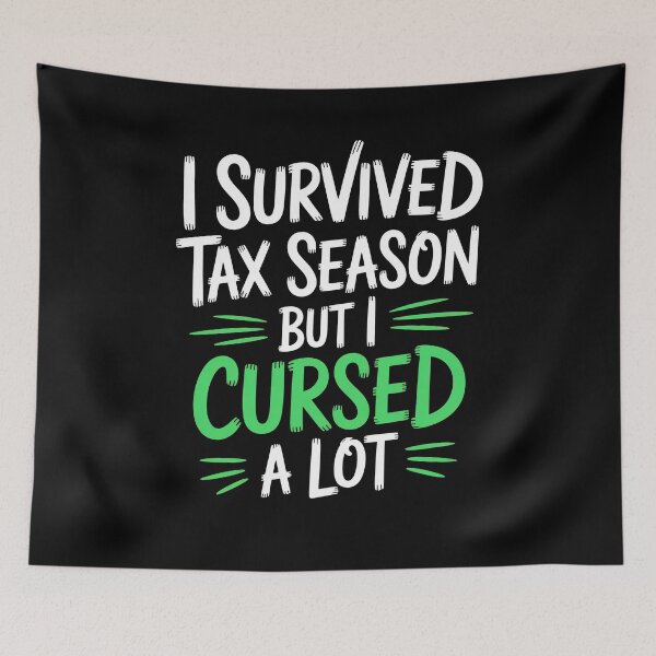 Item preview, I Survived Tax Season But I Cursed A Lot Funny Accountant Joke designed and sold by Say It With Ink.