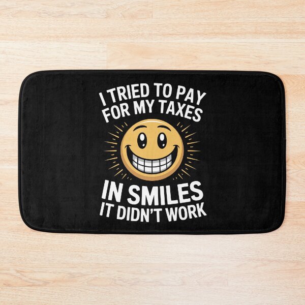 Item preview, I Tried To Pay For My Taxes In Smiles Funny Tax Season Joke designed and sold by Say It With Ink.
