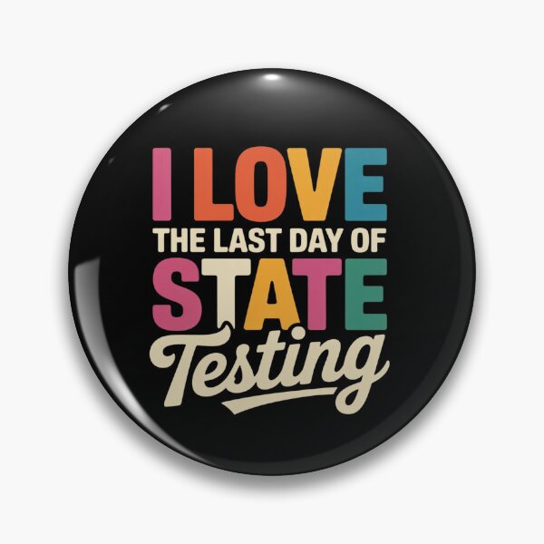Item preview, I Love The Last Day Of State Testing Funny Teachers Student Quote designed and sold by ZACK ART.