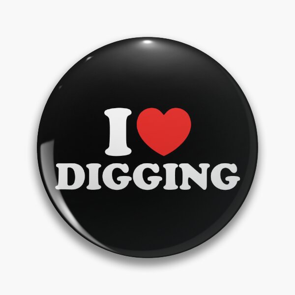 Item preview, I Love Digging designed and sold by shitpostee.