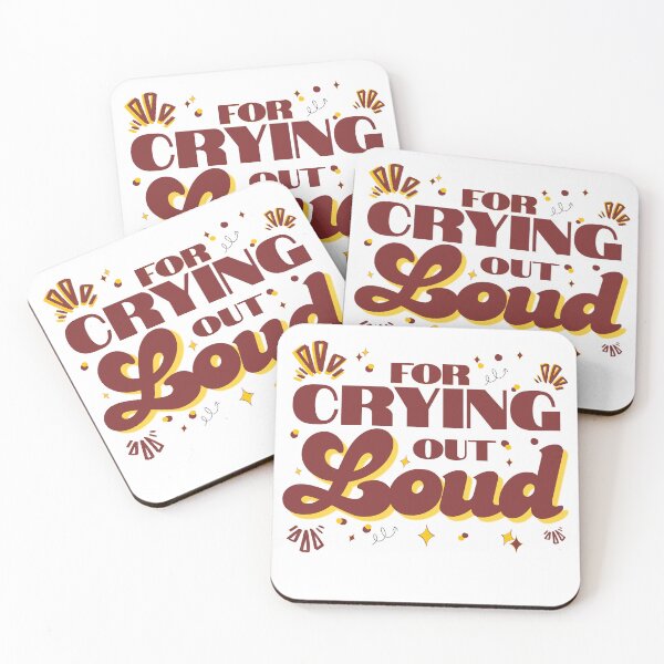 Item preview, funny old saying - for crying out loud designed and sold by LAJdesigns.