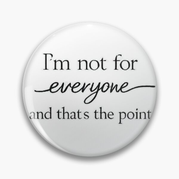 Item preview, I’m Not For Everyone And That’s The Point – Confidence Attitude Quote designed and sold by TrendForgePrints.