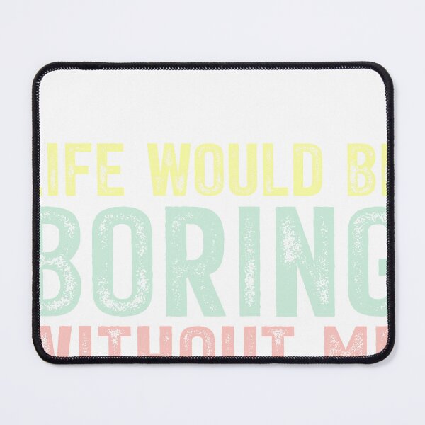 Item preview, Admit It Life Would Be Boring Without Me Funny Shirt | Sarcastic Dark Humor Quote Tee | Bold Statement Graphic designed and sold by LunarPixel art.