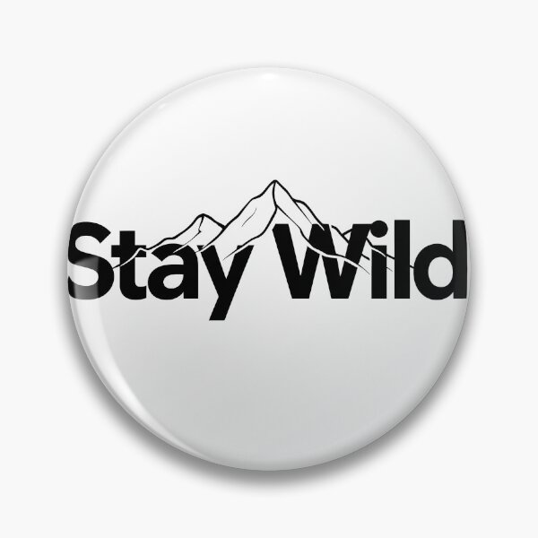 Item preview, Stay Wild Spirit Adventure Nature Wilderness Art designed and sold by ART ATTACK ZONE.