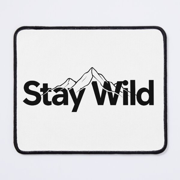 Item preview, Stay Wild Spirit Adventure Nature Wilderness Art designed and sold by ART ATTACK ZONE.