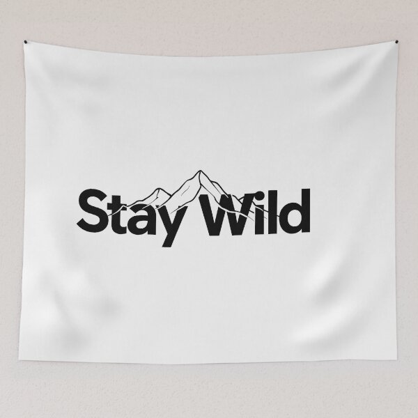 Item preview, Stay Wild Spirit Adventure Nature Wilderness Art designed and sold by ART ATTACK ZONE.
