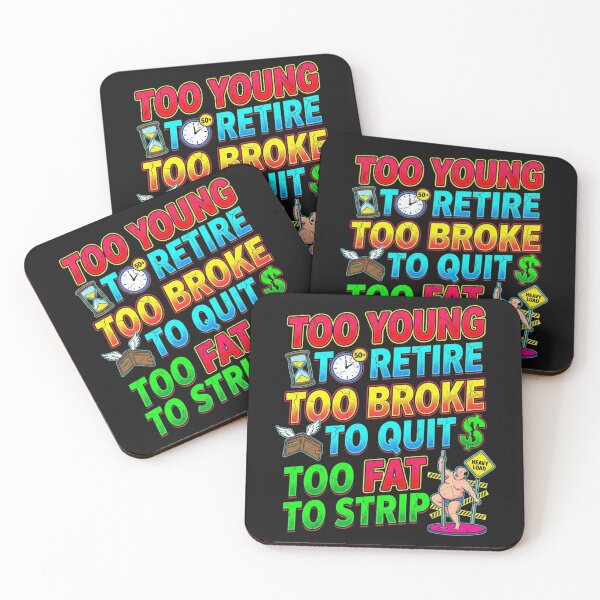 Item preview, Too Young Too Broke Too Fat Funny Life Quote Design designed and sold by kioncoi84.