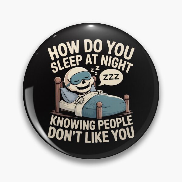 Item preview, How Do You Sleep At Night Knowing People Don't Like You Sarcastic Skeleton T-Shirt designed and sold by SaltyBonesClub.