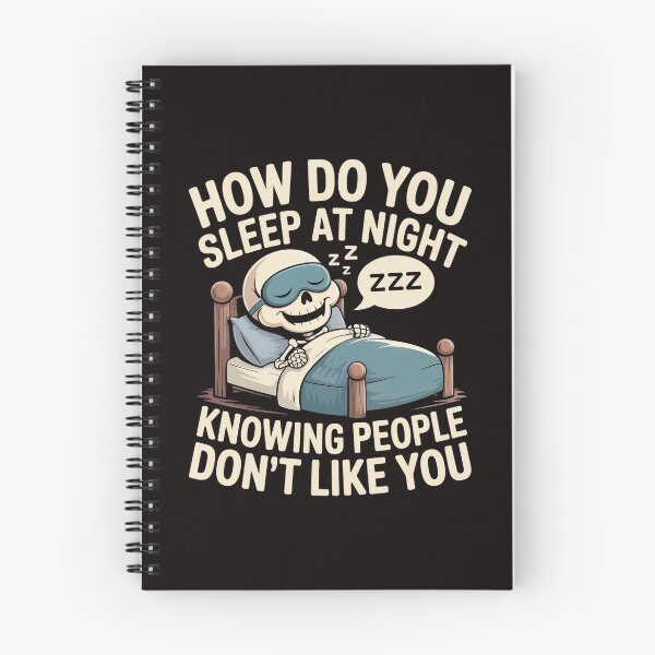 Item preview, How Do You Sleep At Night Knowing People Don't Like You Sarcastic Skeleton T-Shirt designed and sold by SaltyBonesClub.