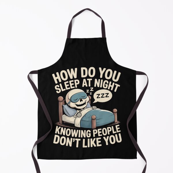 Item preview, How Do You Sleep At Night Knowing People Don't Like You Sarcastic Skeleton T-Shirt designed and sold by SaltyBonesClub.