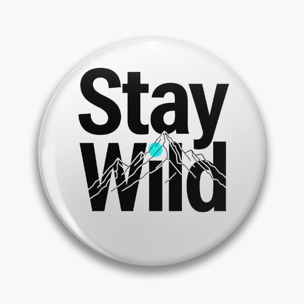 Item preview, Mountains Stay Wild Spirit Adventure Nature Wilderness Art designed and sold by ART ATTACK ZONE.