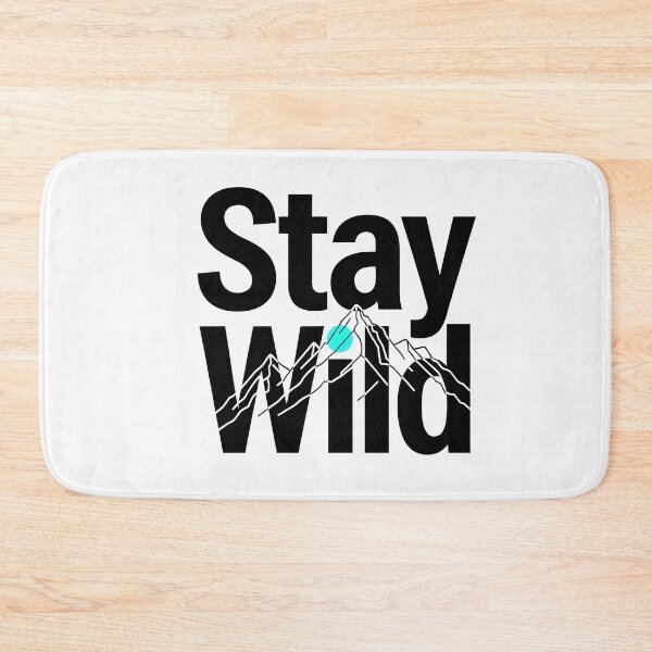 Item preview, Mountains Stay Wild Spirit Adventure Nature Wilderness Art designed and sold by ART ATTACK ZONE.