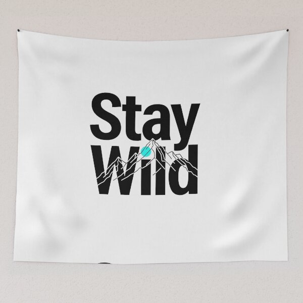 Item preview, Mountains Stay Wild Spirit Adventure Nature Wilderness Art designed and sold by ART ATTACK ZONE.