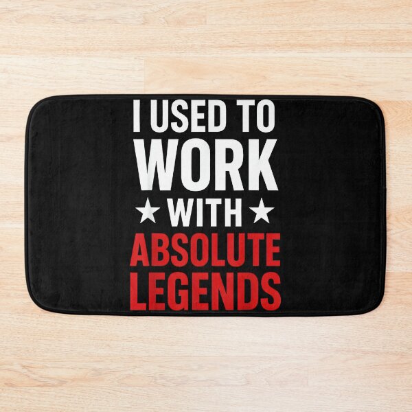 Item preview, I Used to Work with Absolute Legends designed and sold by MarkVHulings.