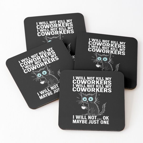 Item preview, I Will Not Kill My Coworkers I Will Not... Ok Maybe Just One designed and sold by MarkVHulings.