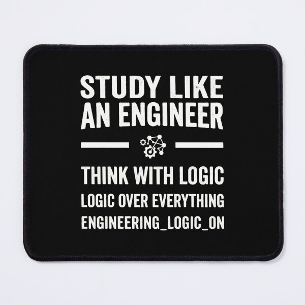 Item preview, Study Like an Engineer Think with Logic Over Everything designed and sold by Amr Darwish Graphic designer.