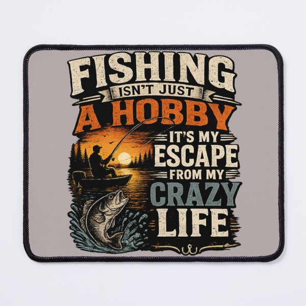 Item preview, FISHING ISN'T JUST A HOBBY IT'S MY ESCAPE FROM MY CRAZY LIFE designed and sold by Stylecentral26.