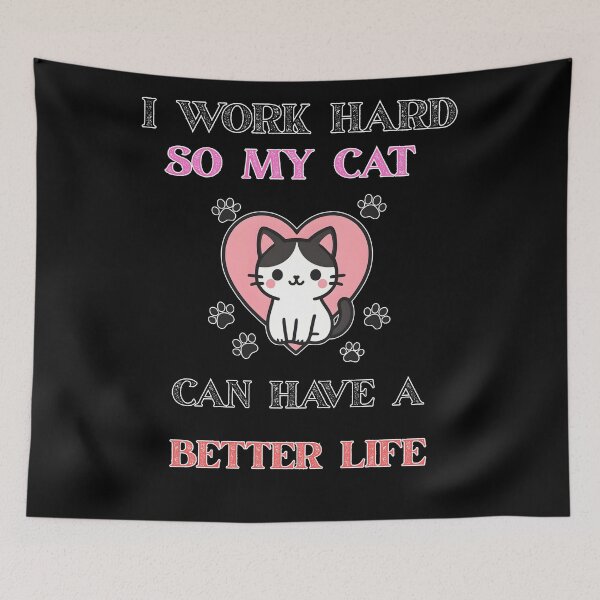 Item preview, I work hard so my cat can have a better life designed and sold by uunaa.