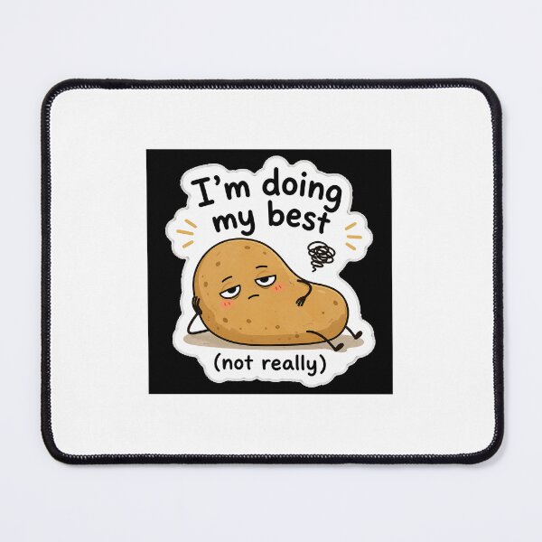 Item preview, I’m Doing My Best (Not Really) Lazy Potato Mood designed and sold by ZenOtaku Lab.