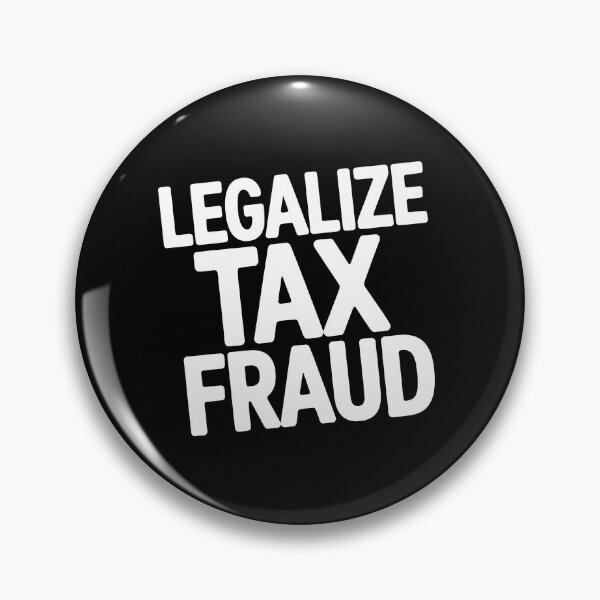 Item preview, Legalize Tax Fraud Funny Tax Season Joke IRS Humor designed and sold by Say It With Ink.