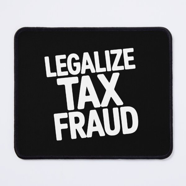 Item preview, Legalize Tax Fraud Funny Tax Season Joke IRS Humor designed and sold by Say It With Ink.