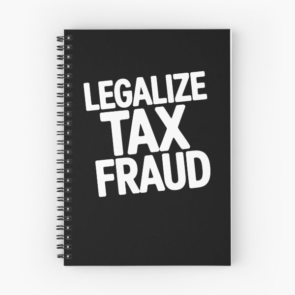 Item preview, Legalize Tax Fraud Funny Tax Season Joke IRS Humor designed and sold by Say It With Ink.