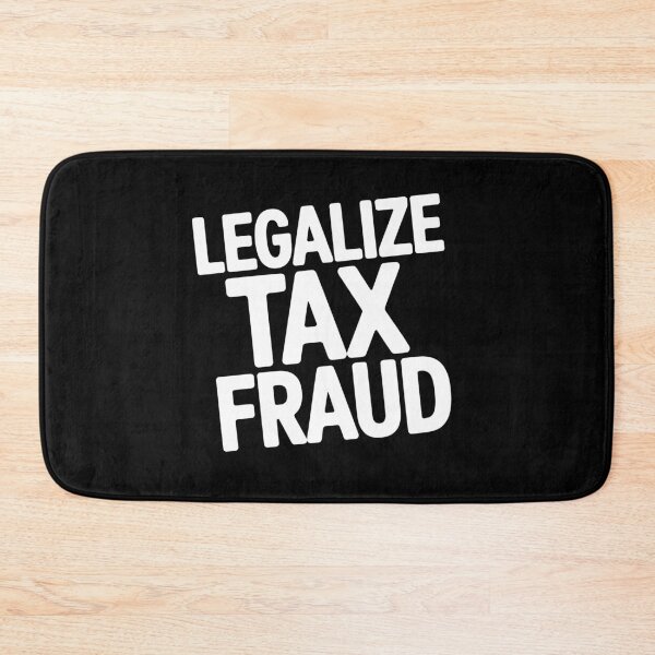 Item preview, Legalize Tax Fraud Funny Tax Season Joke IRS Humor designed and sold by Say It With Ink.