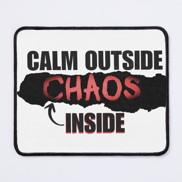 Item preview, Calm Outside Chaos Inside designed and sold by 1timelab.