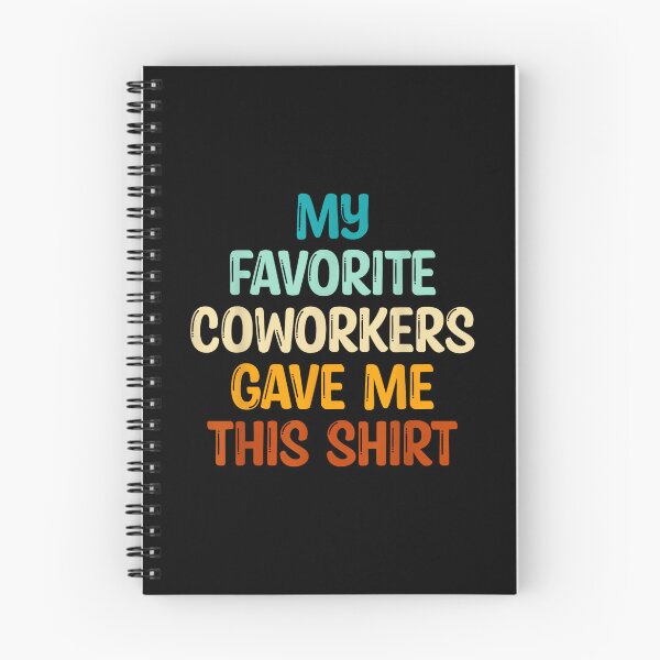 Item preview, My Favorite Coworkers Gave Me This designed and sold by MarkVHulings.