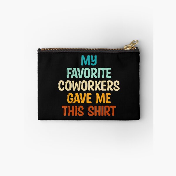 Item preview, My Favorite Coworkers Gave Me This designed and sold by MarkVHulings.