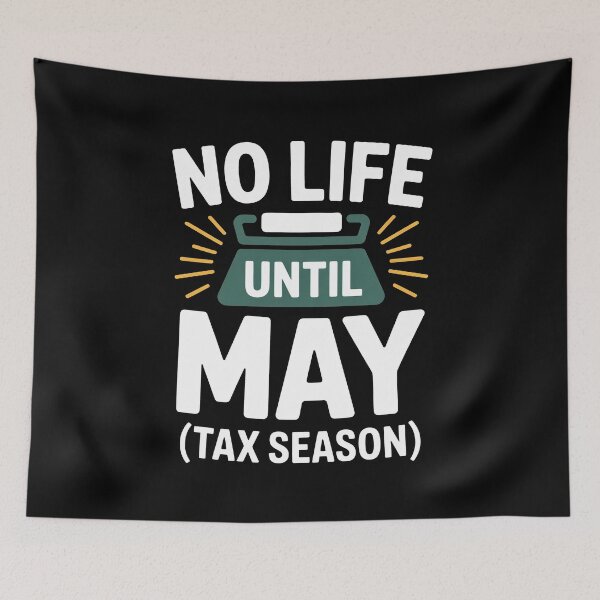 Item preview, No Life Until May Funny Tax Season Accountant Busy Season Joke designed and sold by Say It With Ink.