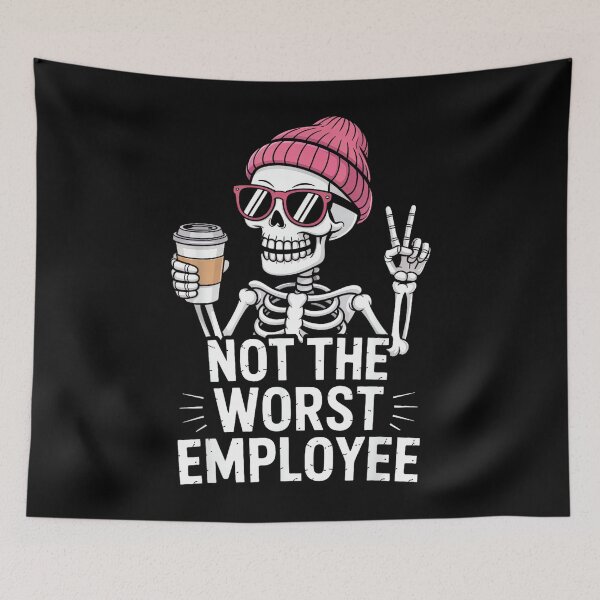 Item preview, Not The Worst Employee Skeleton Funny Office Humor Coworkers designed and sold by MarkVHulings.