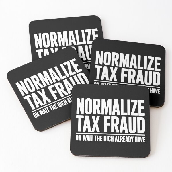 Item preview, Normalize Tax Fraud Oh Wait The Rich Already Have Funny Tax Joke designed and sold by Say It With Ink.