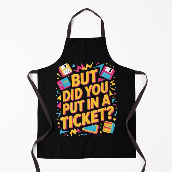 Item preview, Office Worker and Coworkers, But Did You Put in A Ticket designed and sold by MarkVHulings.