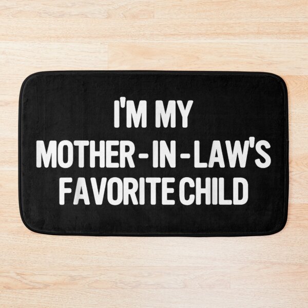 Item preview, I'm My Mother-In-Law's Favorite Child Funny Sarcastic Family Relationship Quote Gift designed and sold by Buzzlekrun.