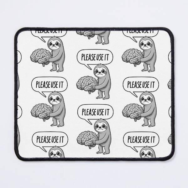 Item preview, Please Use It Funny Brain Sloth Meme – Sarcastic Intelligence Meme Design designed and sold by ColorFlick.