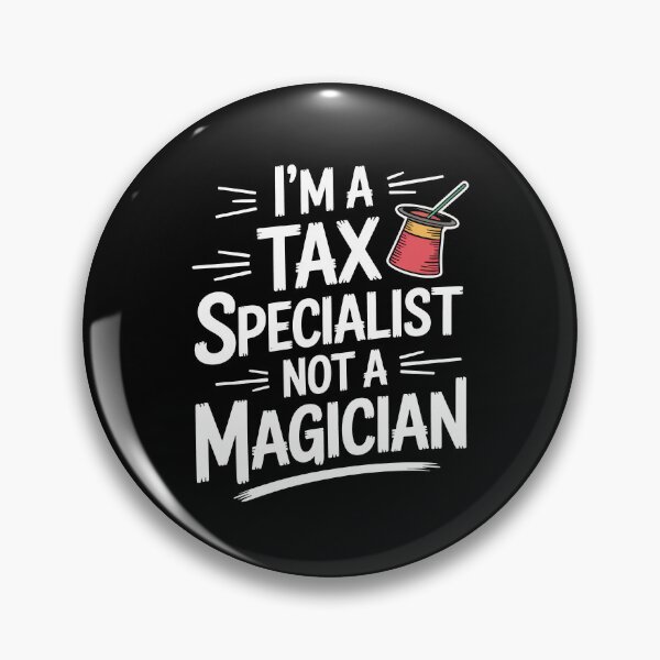 Item preview, I’m A Tax Specialist Not A Magician Funny Accountant CPA Joke designed and sold by Say It With Ink.