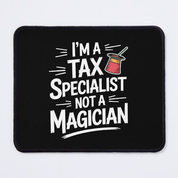 Item preview, I’m A Tax Specialist Not A Magician Funny Accountant CPA Joke designed and sold by Say It With Ink.