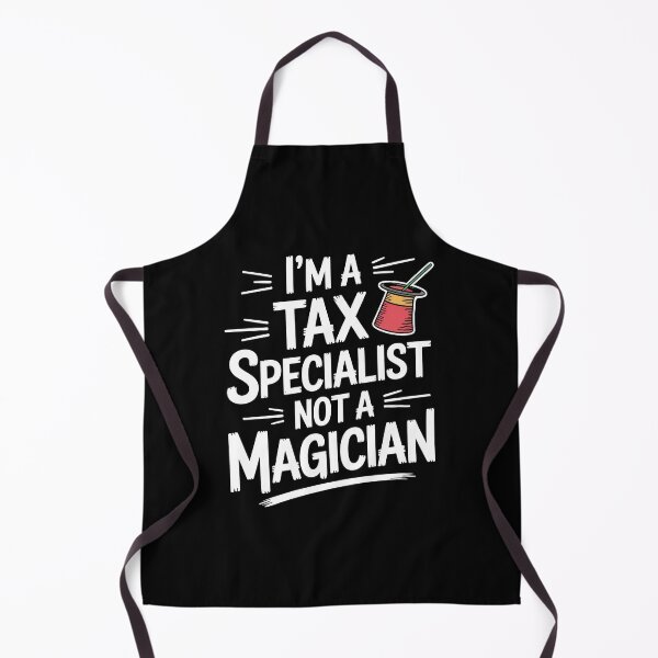 Item preview, I’m A Tax Specialist Not A Magician Funny Accountant CPA Joke designed and sold by Say It With Ink.