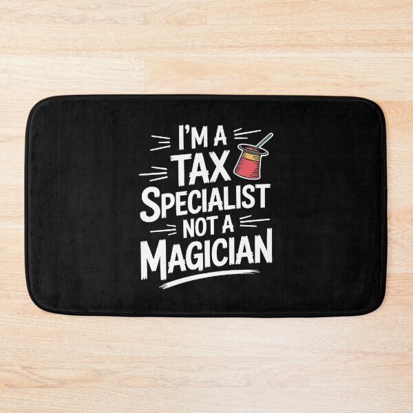 Item preview, I’m A Tax Specialist Not A Magician Funny Accountant CPA Joke designed and sold by Say It With Ink.