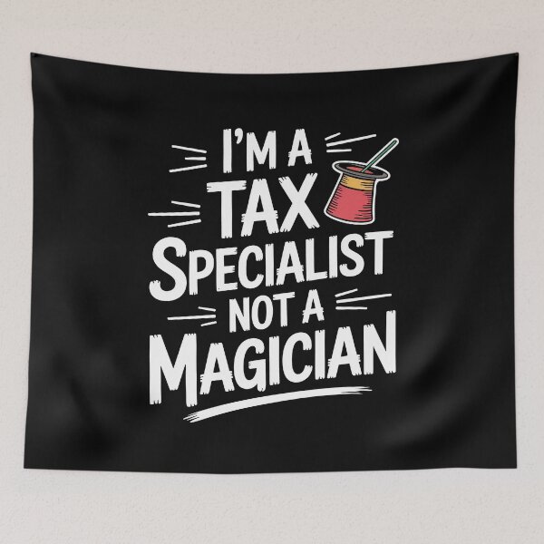 Item preview, I’m A Tax Specialist Not A Magician Funny Accountant CPA Joke designed and sold by Say It With Ink.