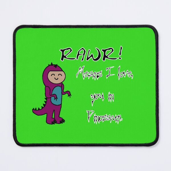 Item preview, Rawr! Means I love you in Dinosaur designed and sold by Goose Clarke.