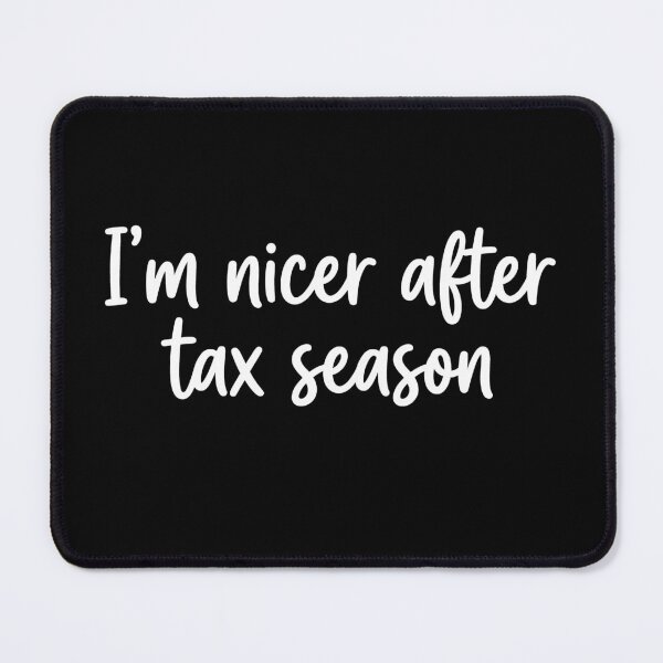 Item preview, I’m Nicer After Tax Season Funny Accountant Busy Season Joke designed and sold by Say It With Ink.