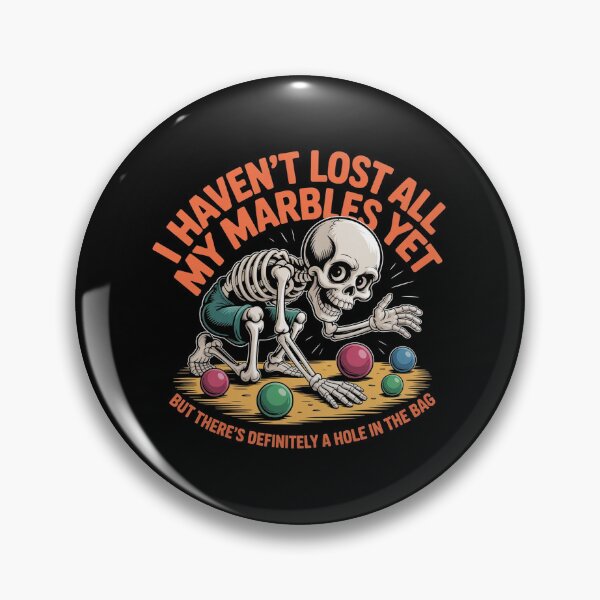Item preview, I Haven't Lost All My Marbles Yet Funny Sarcastic Skeleton Humor T-Shirt designed and sold by SaltyBonesClub.