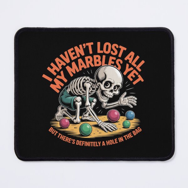 Item preview, I Haven't Lost All My Marbles Yet Funny Sarcastic Skeleton Humor T-Shirt designed and sold by SaltyBonesClub.