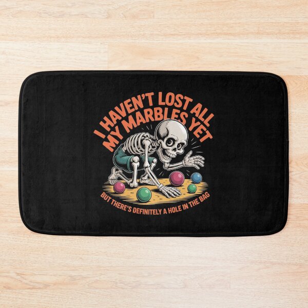 Item preview, I Haven't Lost All My Marbles Yet Funny Sarcastic Skeleton Humor T-Shirt designed and sold by SaltyBonesClub.