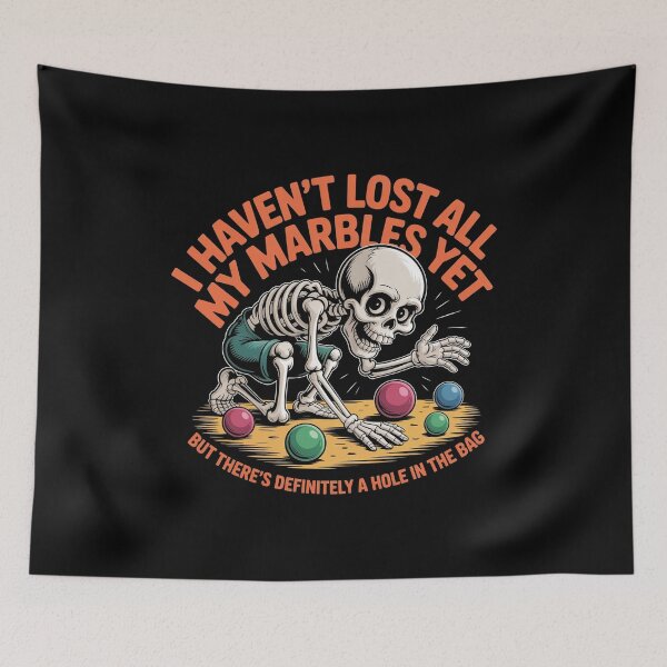 Item preview, I Haven't Lost All My Marbles Yet Funny Sarcastic Skeleton Humor T-Shirt designed and sold by SaltyBonesClub.